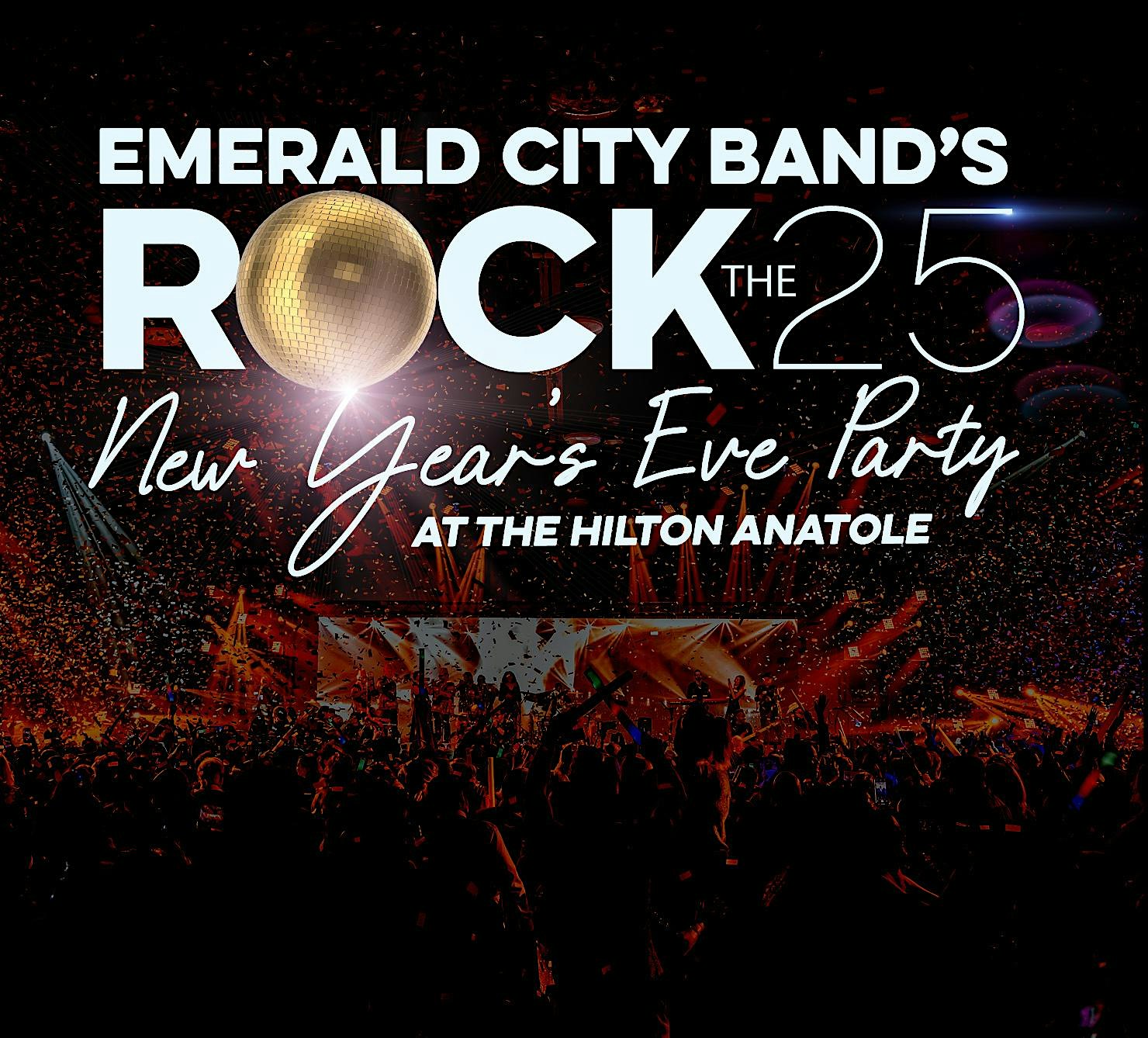 Emerald City’s Rock the 25 New Year’s Eve Party at the Hilton Anatole – Dallas, TX