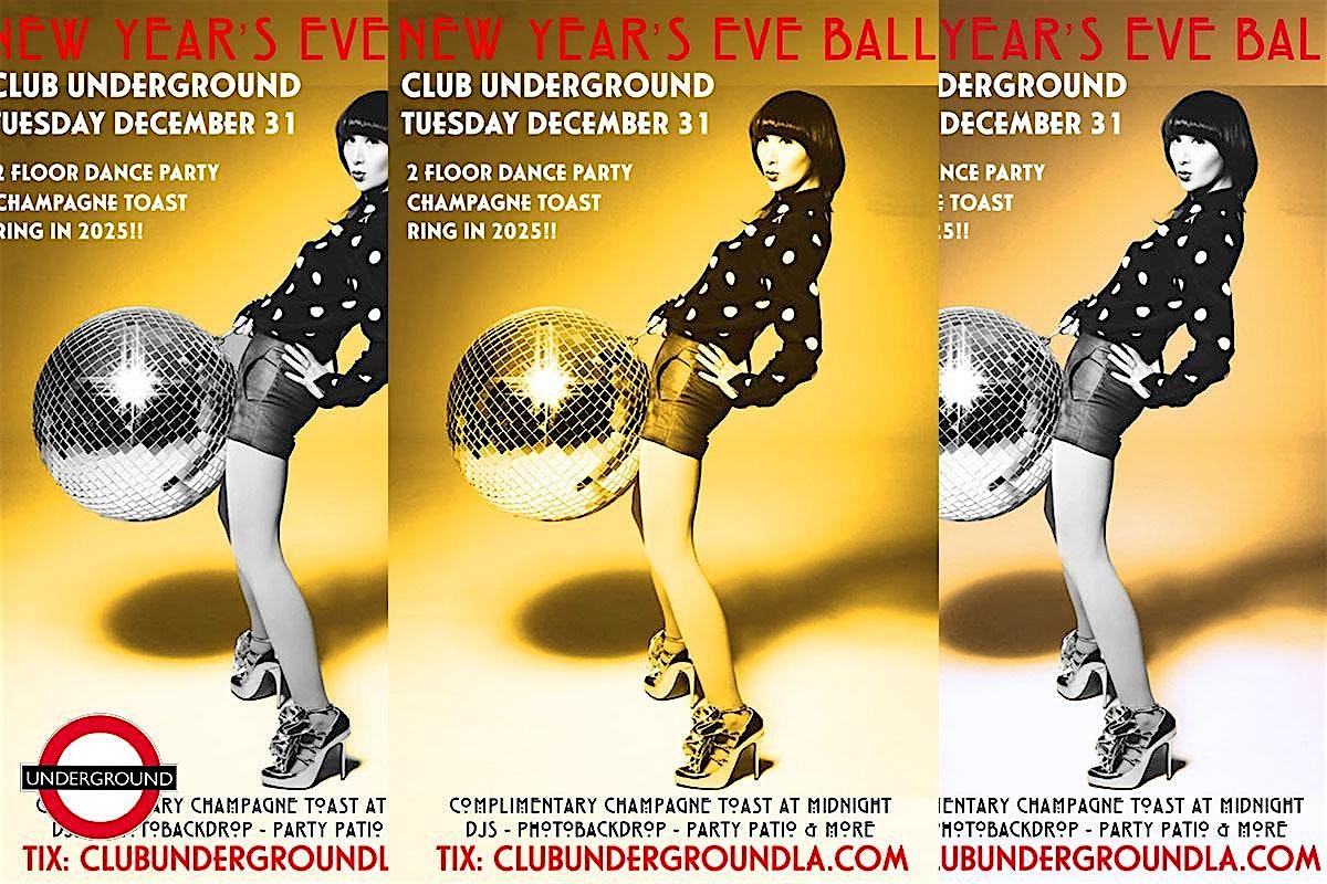 NEW YEARS EVE BALL 2025 {UNDERGROUND} 2 FLOOR DANCE PARTY DTLA – Los Angeles, CA