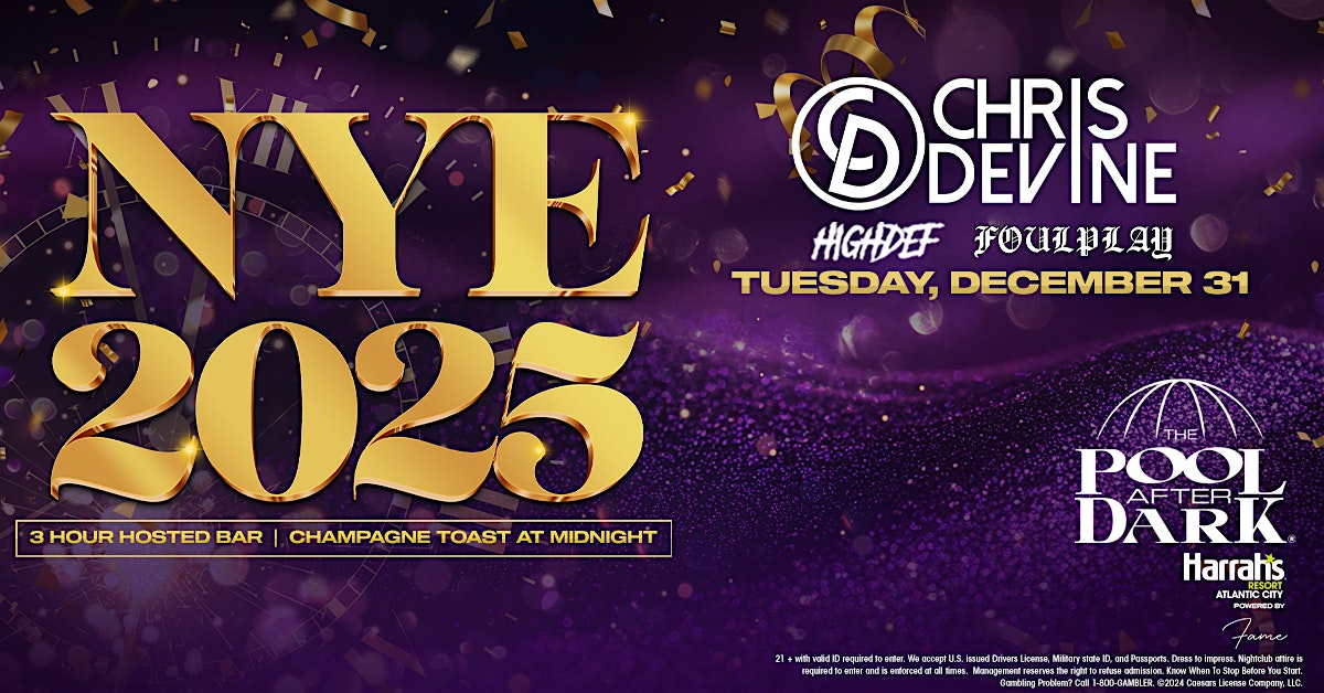 NYE 2025 at The Pool After Dark – Harrahs AC – Atlantic City, NJ