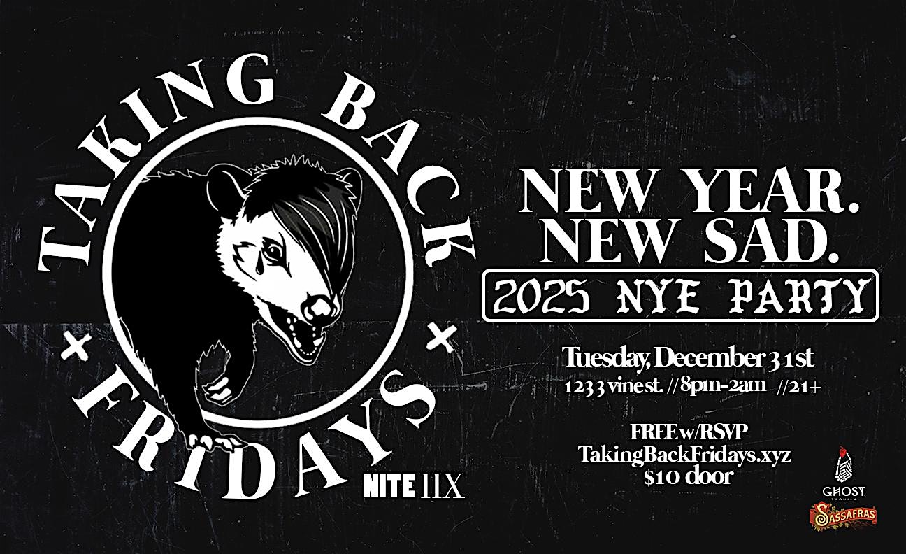 TAKING BACK FRIDAYS – NYE – NITE IIX – Los Angeles, CA