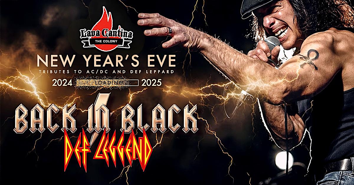 Back in Black & Def Leggend – 2024 New Year’s Eve Bash at Lava Cantina – The Colony, TX