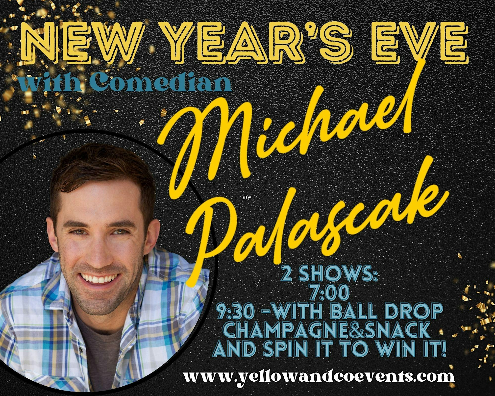 9:30 pm Comedian Michael Palascak New Years Eve Show! – Mahomet, IL