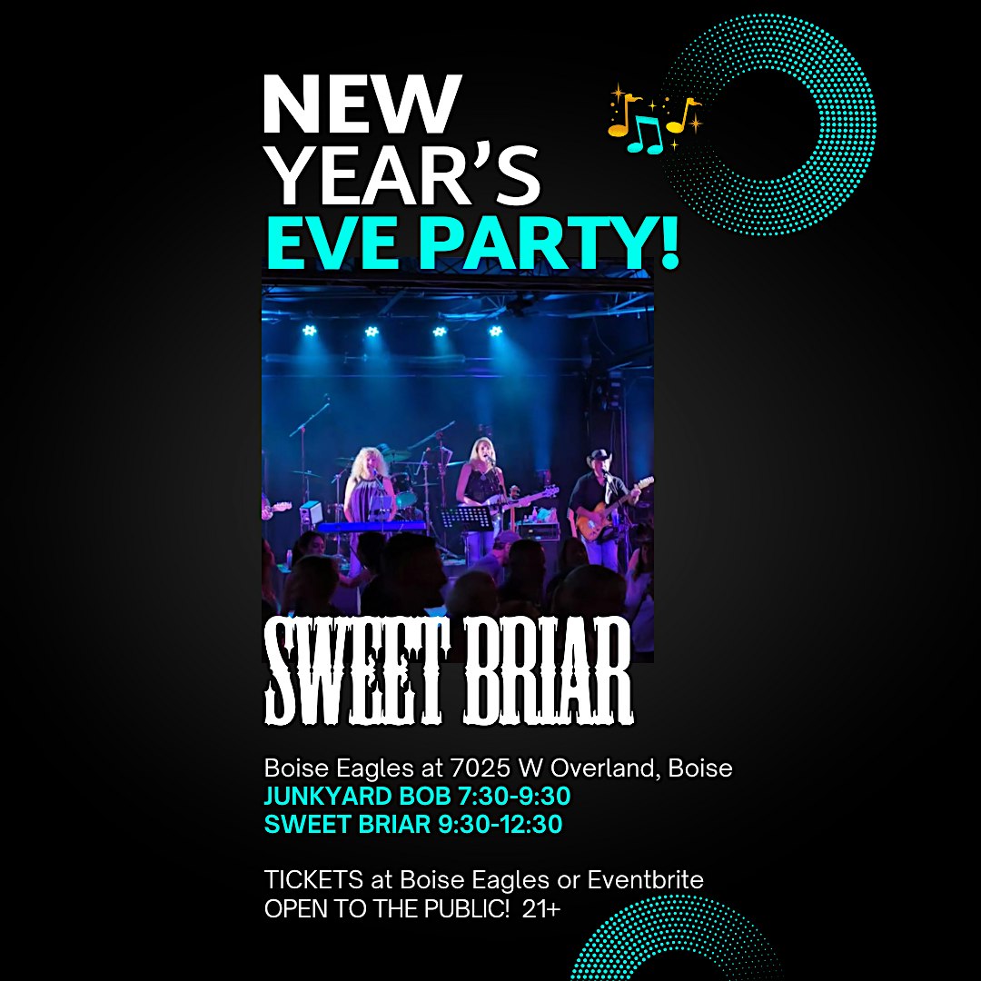 New Year’s With Sweet Briar & Junkyard Bob at the Boise Eagles – Boise, ID