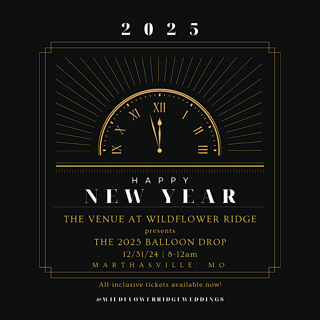 The 2025 NYE Balloon Drop at Wildflower Ridge – Marthasville, MO