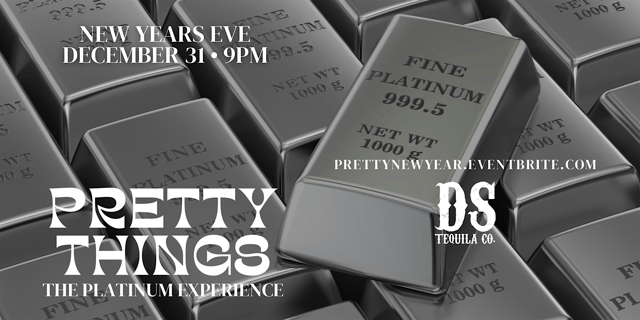 PRETTY NEW YEAR – The Platinum Experience @ D.S. TEQUILA CO. – Chicago, IL