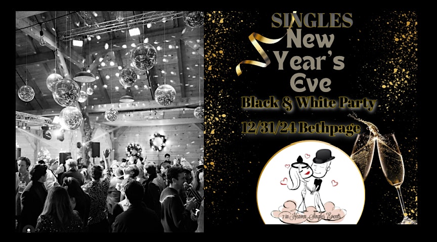 Singles only New Years Eve Black/White Theme Dance Party All Ages – Bethpage, NY