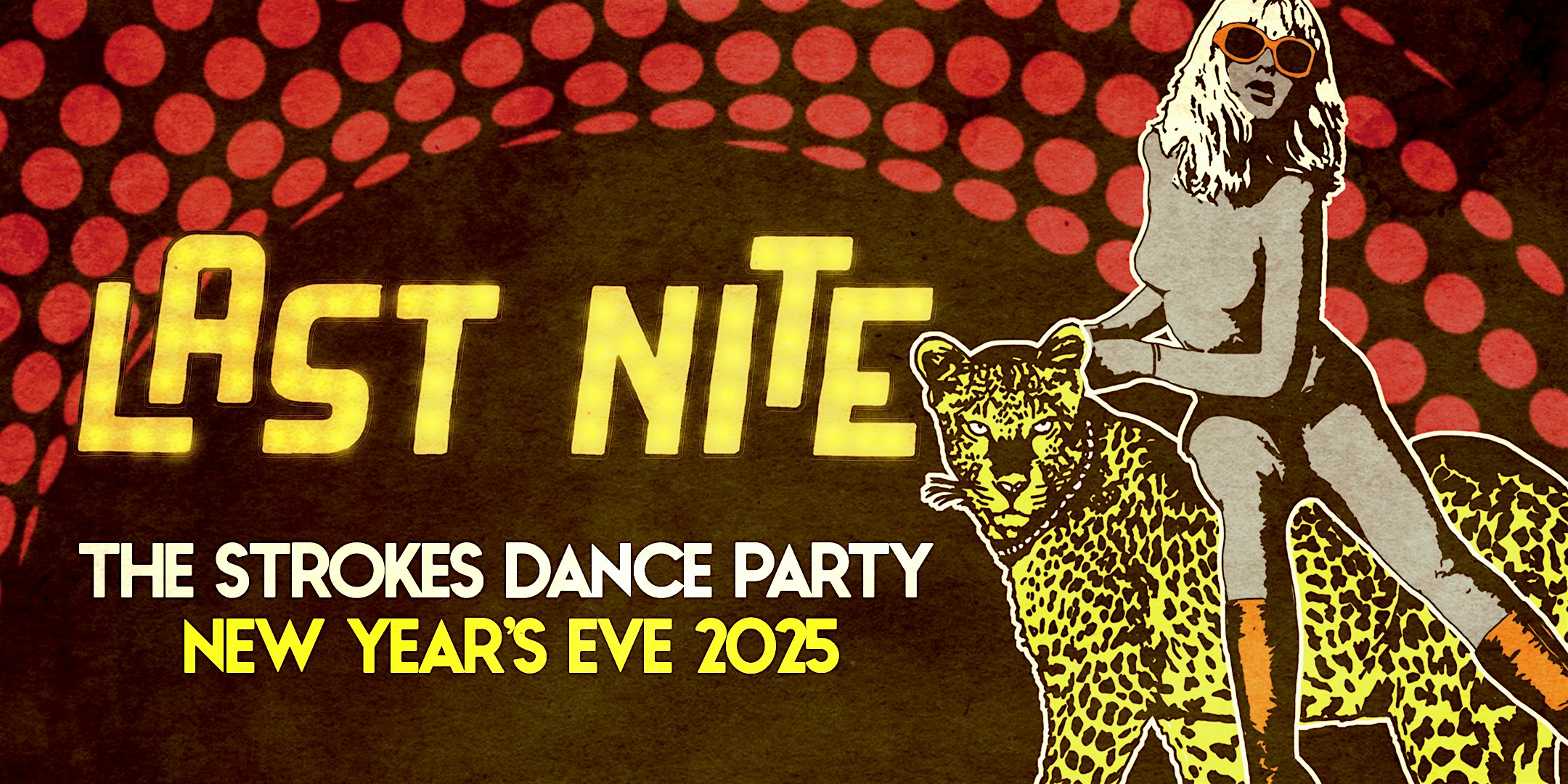 Last Nite: The Strokes NEW YEARS EVE Dance Party – Los Angeles, CA