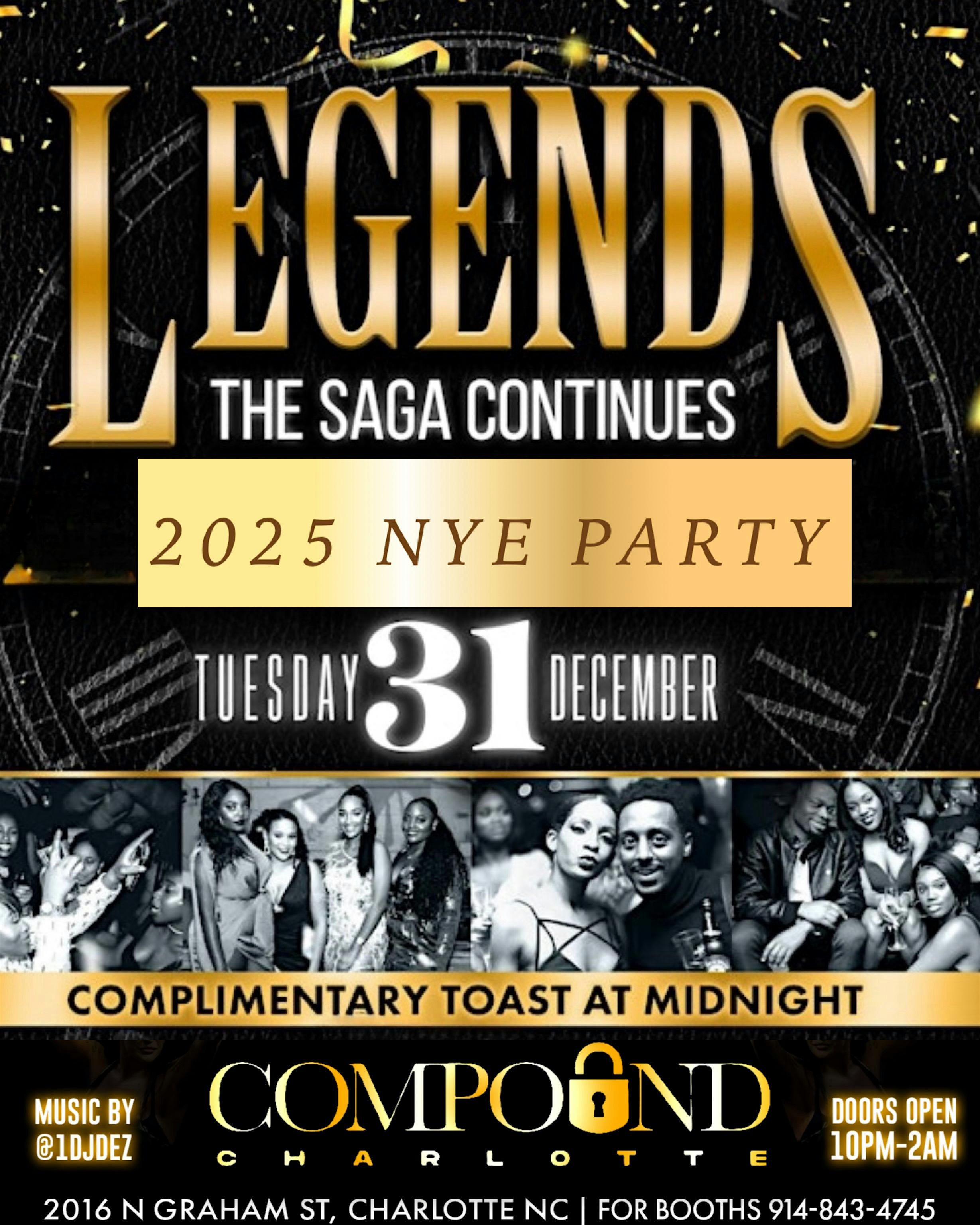 Legends the saga continues 2025 NYE party! 1 party 3 rooms! – Charlotte, NC