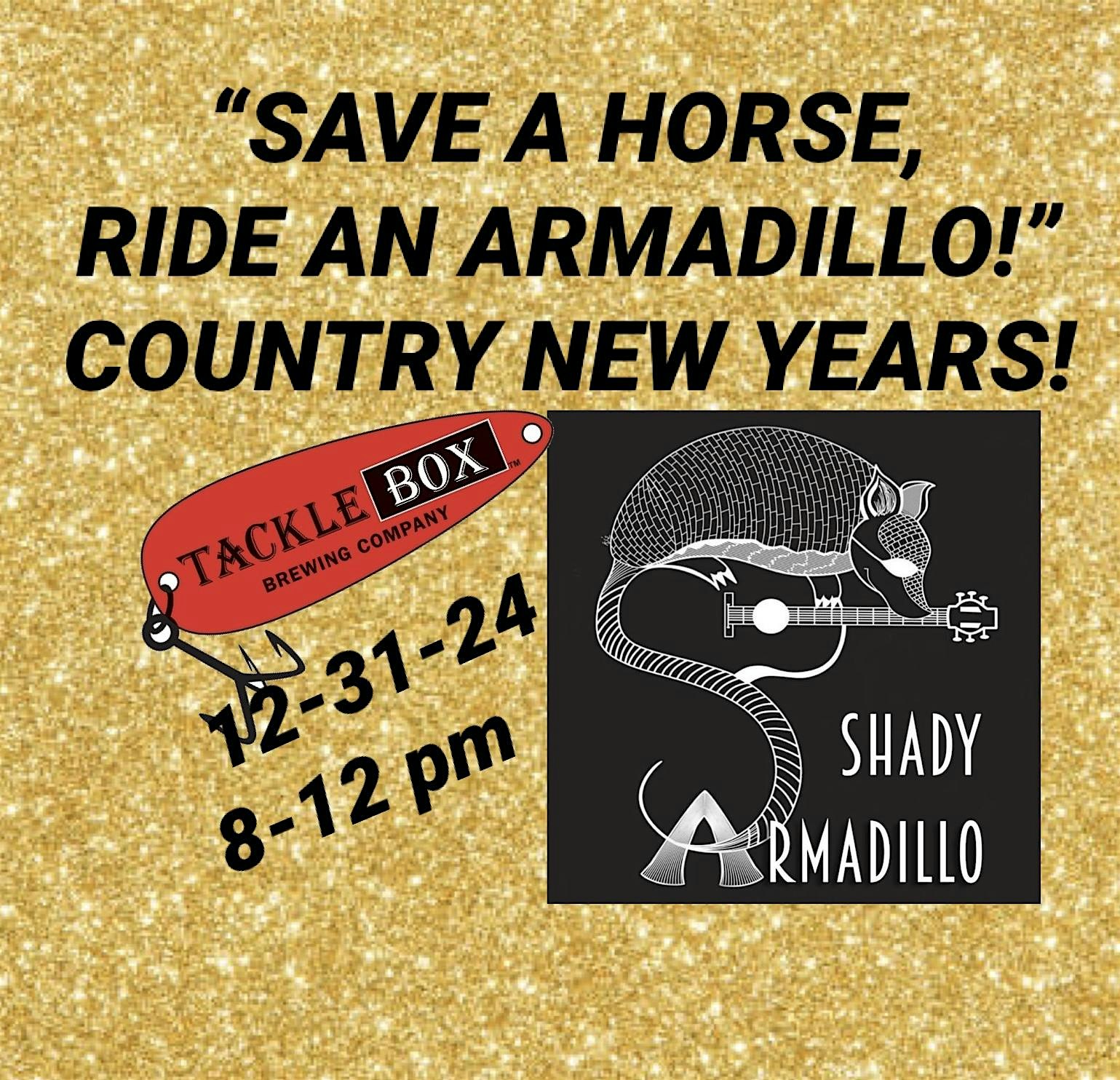 “SAVE A HORSE, RIDE AN ARMADILLO!” Country New Years! – Marlborough, MA