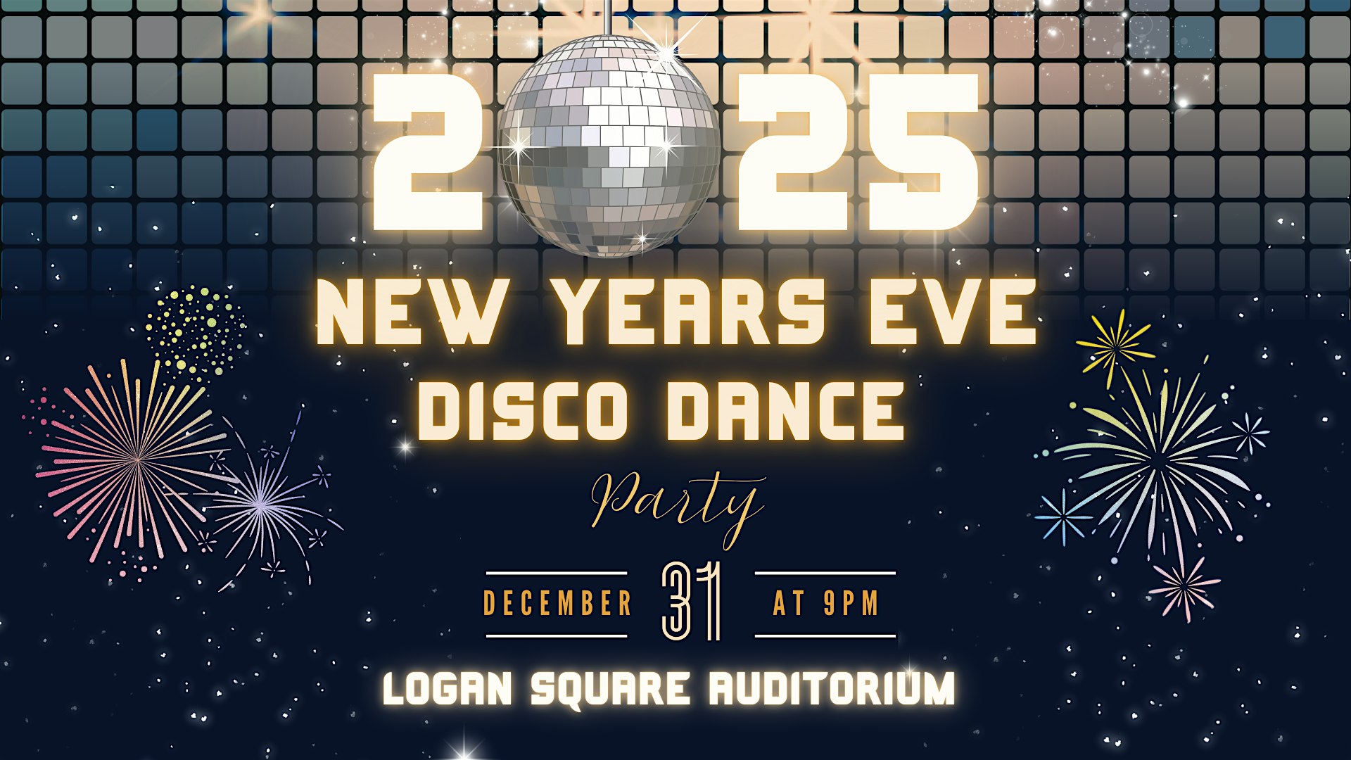 NYE – Disco Dance Party @ Logan Square Auditorium – Chicago, IL