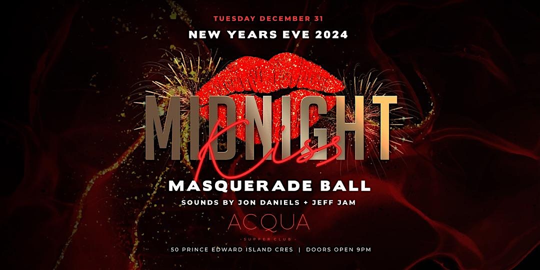 Midnight Kiss Masquerade Ball @ Acqua Club – Toronto, Canada