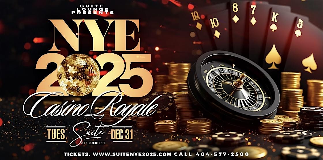 Suite Lounge Presents Casino Royale New Year’s Eve 2025 – Atlanta, GA