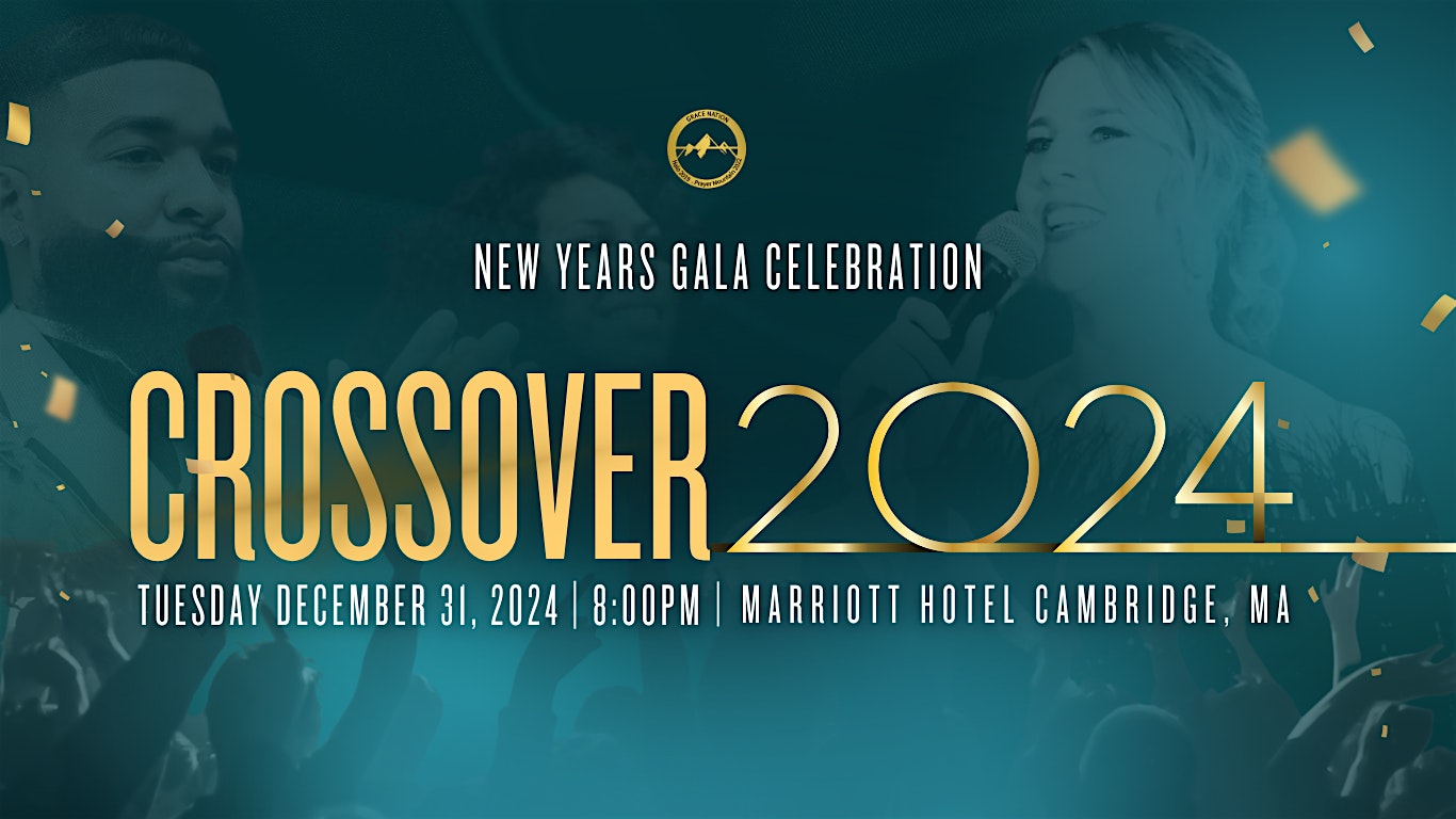 Grace Nation Presents: Crossover 2024 – A New Year Gala Celebration – Cambridge, MA