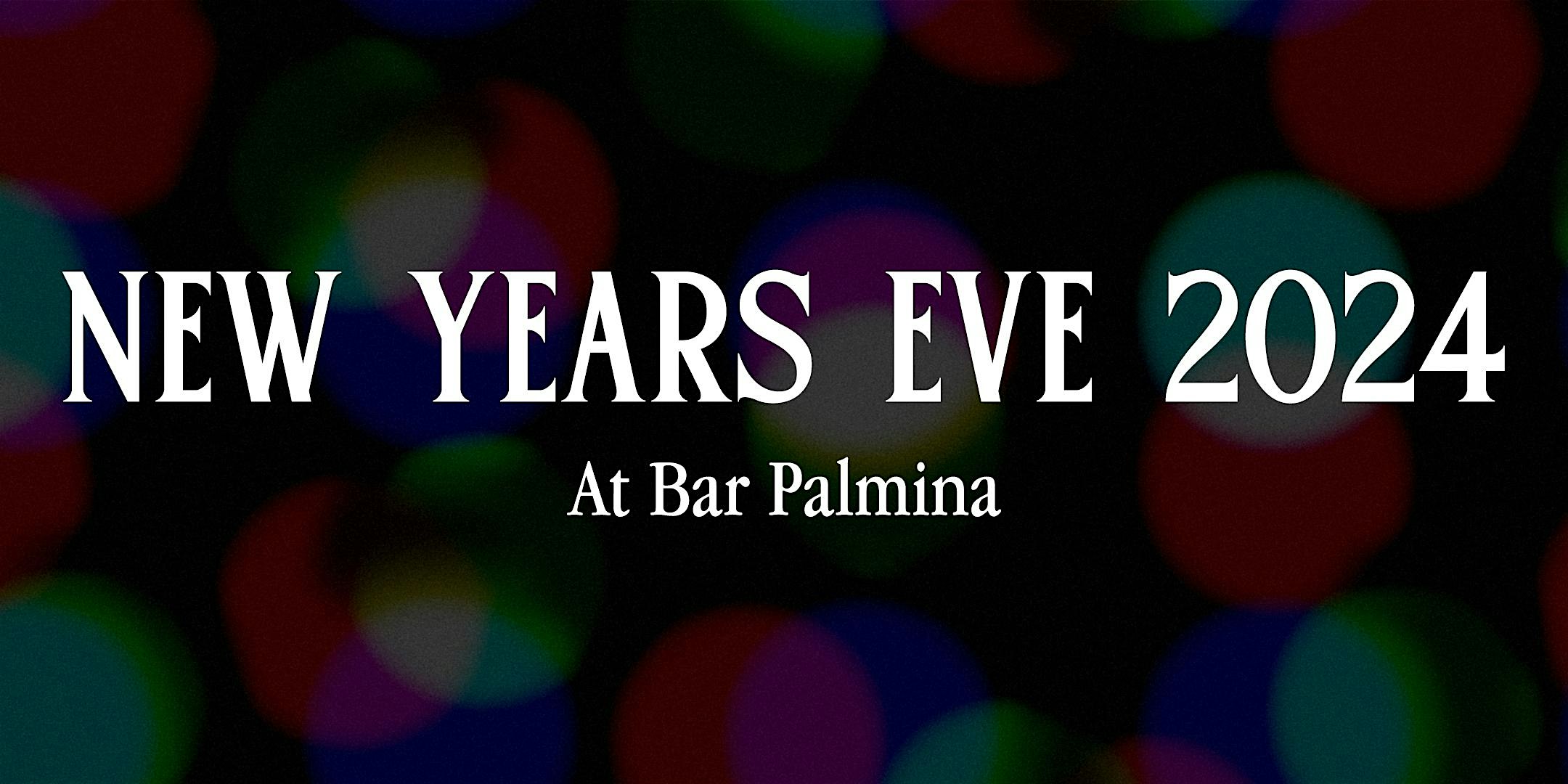 New Years Eve 2024 at Bar Palmina – Philadelphia, PA