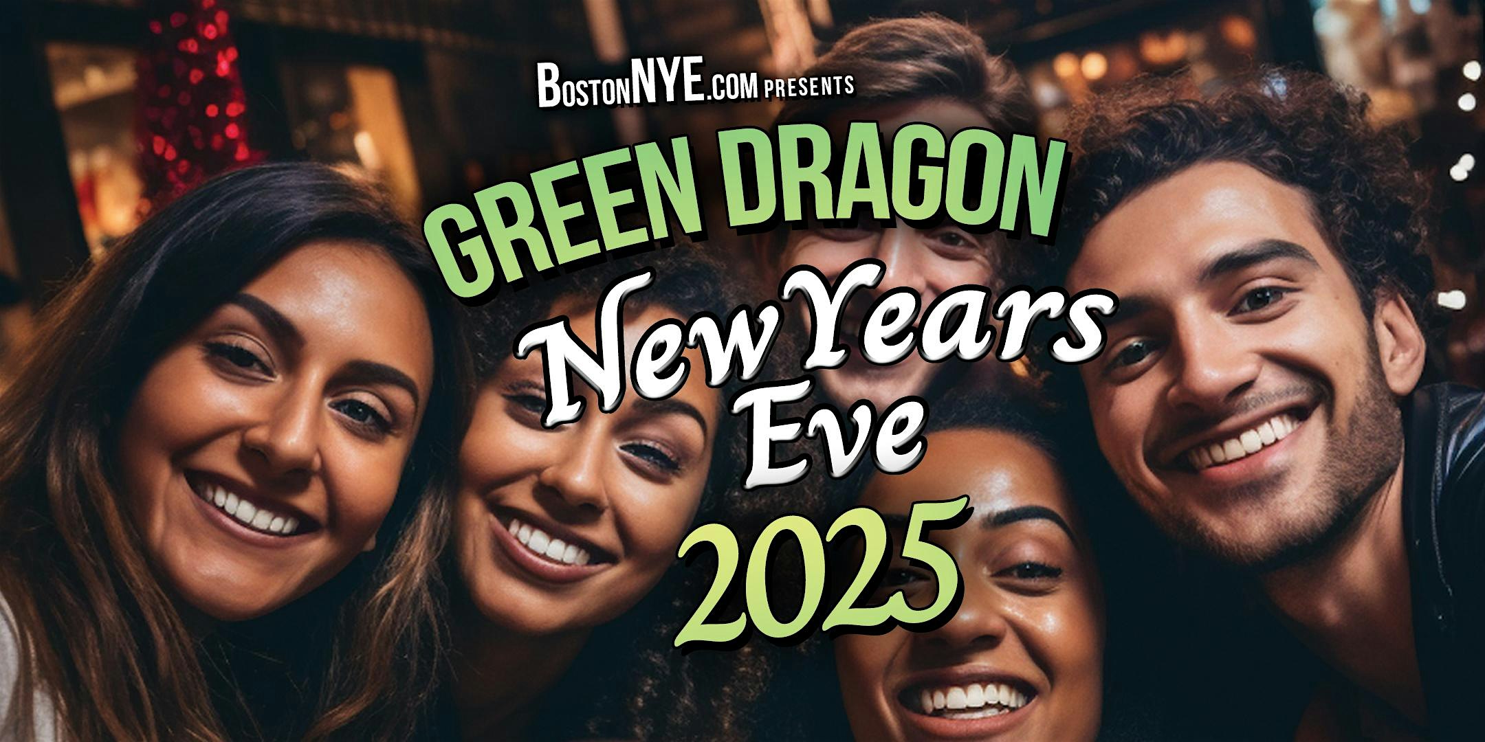 GREEN DRAGON – New Years Eve 2025- (Faneuil Hall) – Boston, MA