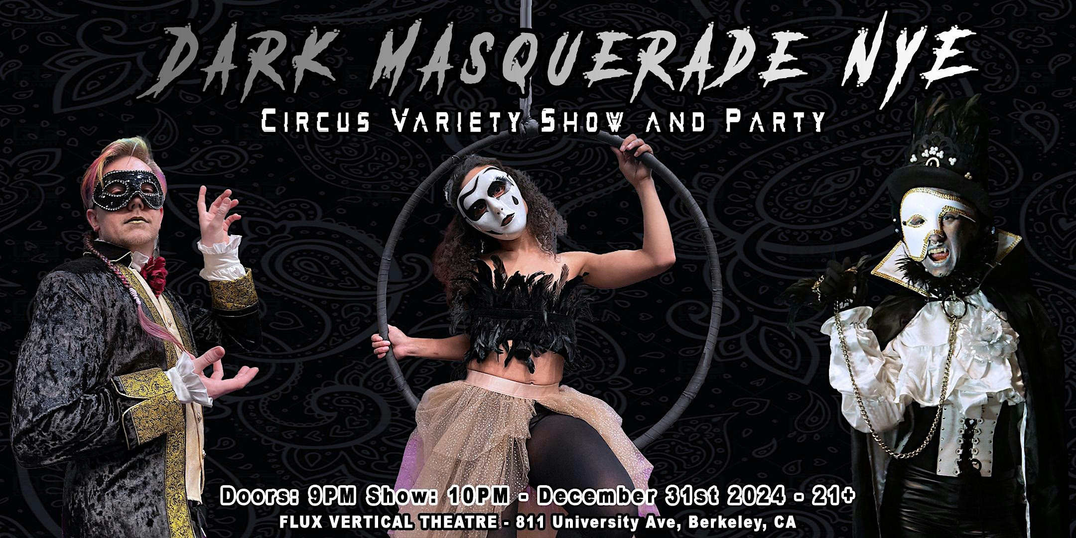 Dark Masquerade NYE: Circus Variety Show + Party – Berkeley, CA