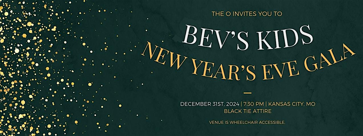 Bev’s Kids New Year’s Eve Fundraising Gala – Kansas City, MO