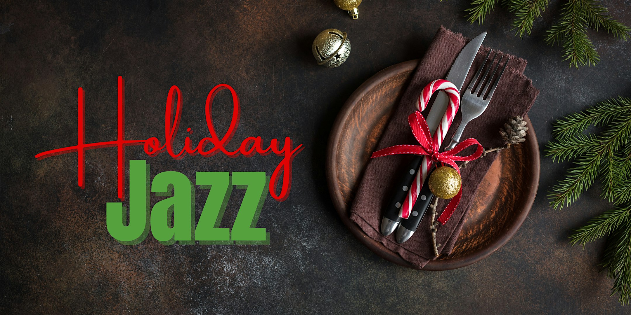 HOLIDAY JAZZ – A warm and welcoming dinner event. – Palm Springs, CA