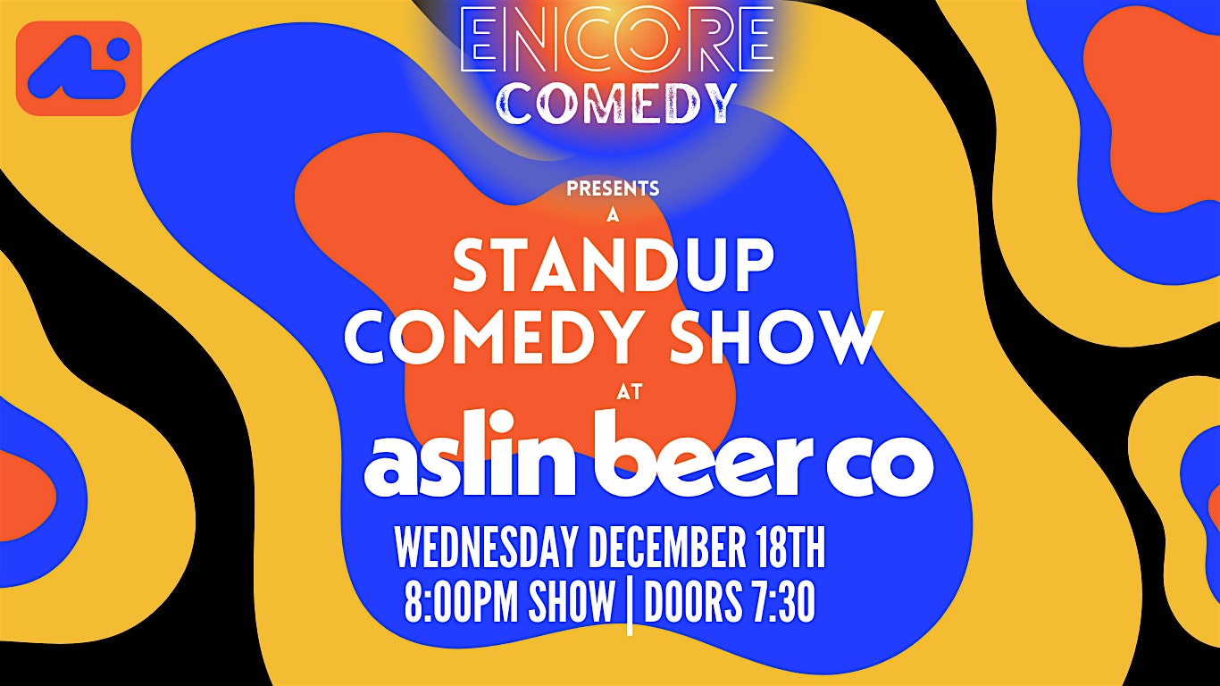 Encore Comedy @ Aslin Brewing! – Alexandria, VA