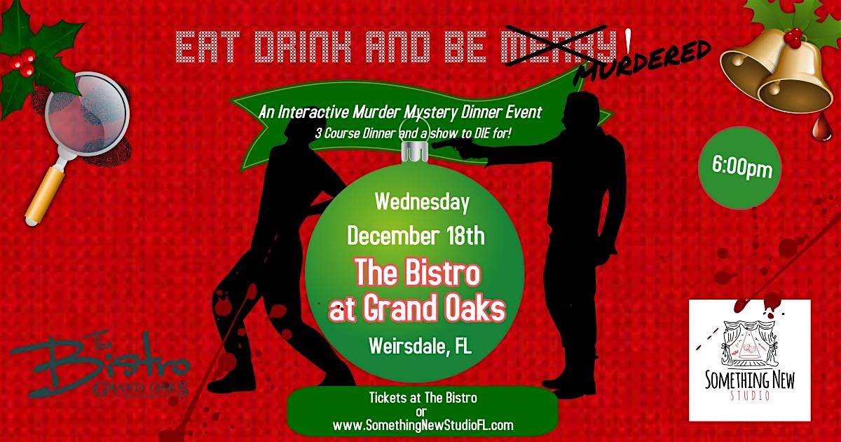 Eat Drink & Be MURDERED! An Immersive Christmas Murder Mystery Dinner Show – Weirsdale, FL