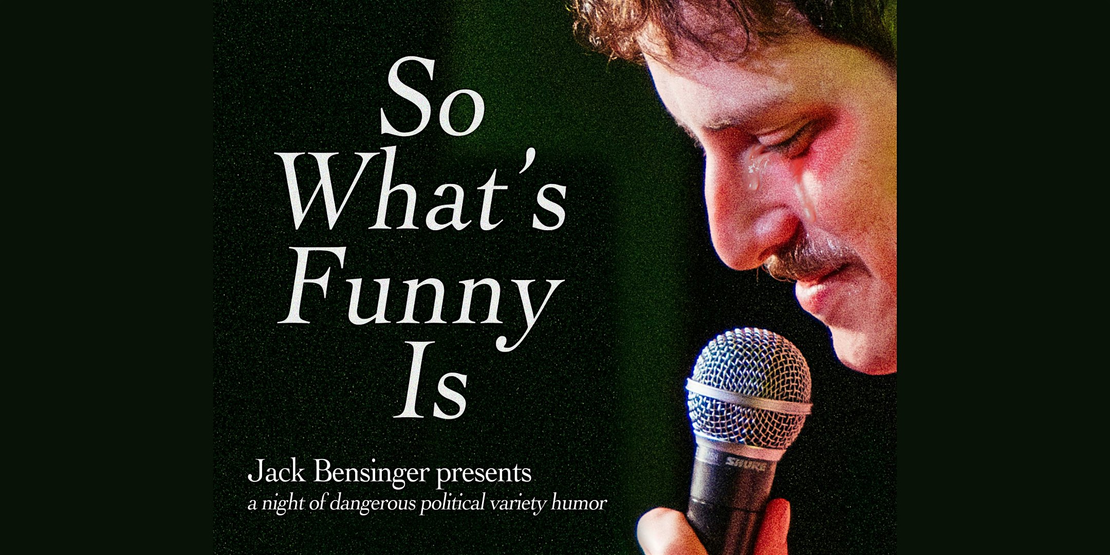 So What’s Funny Is with Jack Bensinger – Brooklyn, NY