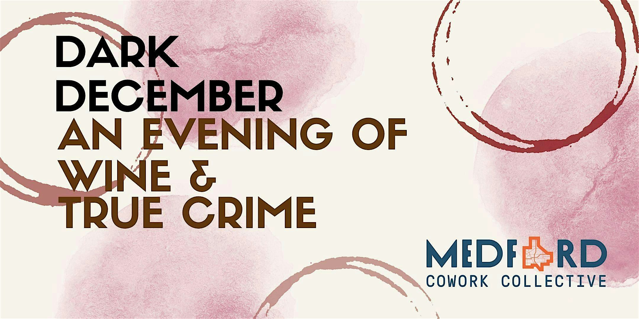 Dark December: An Evening of Wine and True Crime – Medford, OR