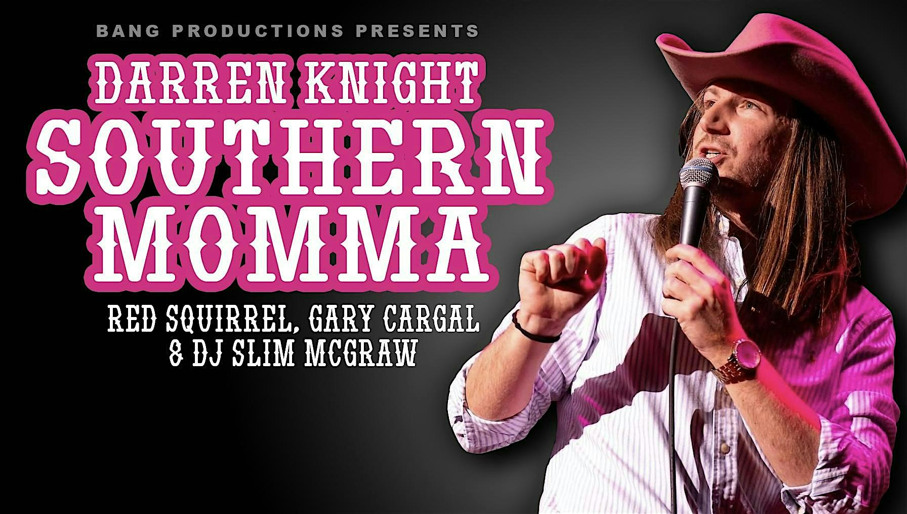 Bang Productions Presents Darren Knight Southern Momma Comedy Tour – Athens, GA