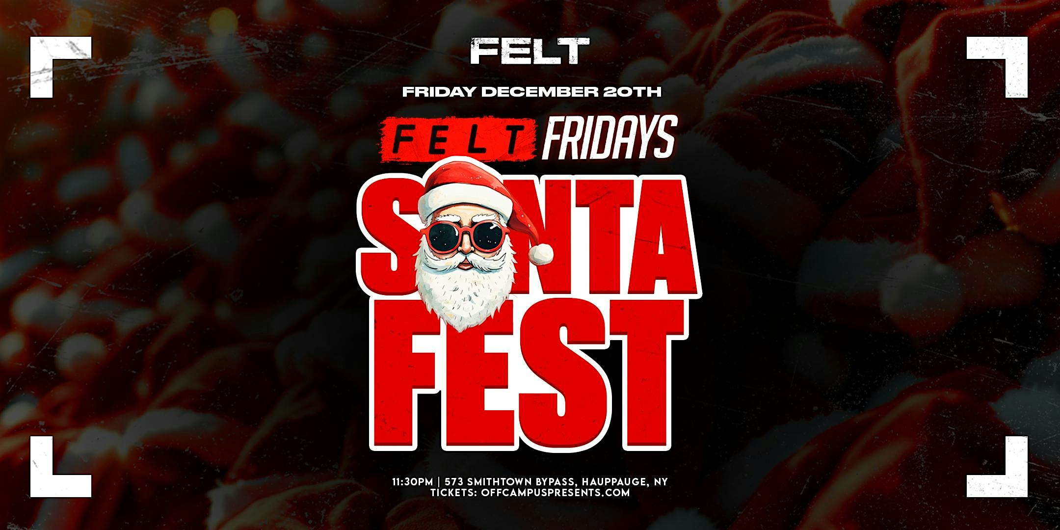 SANTA FEST @ FELT (18+) – Hauppauge, NY