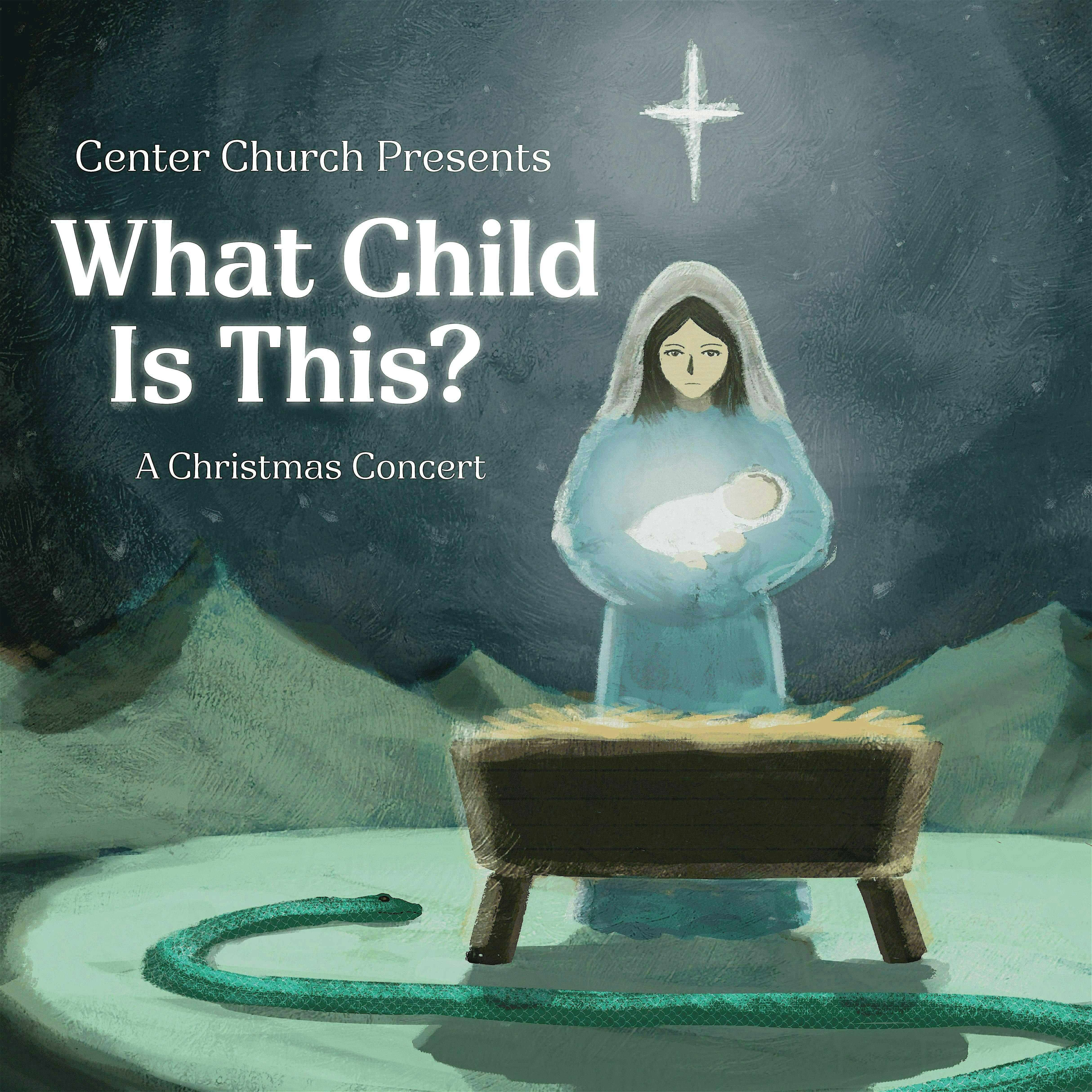 “What Child Is This?” A Christmas Concert – Irvine, CA