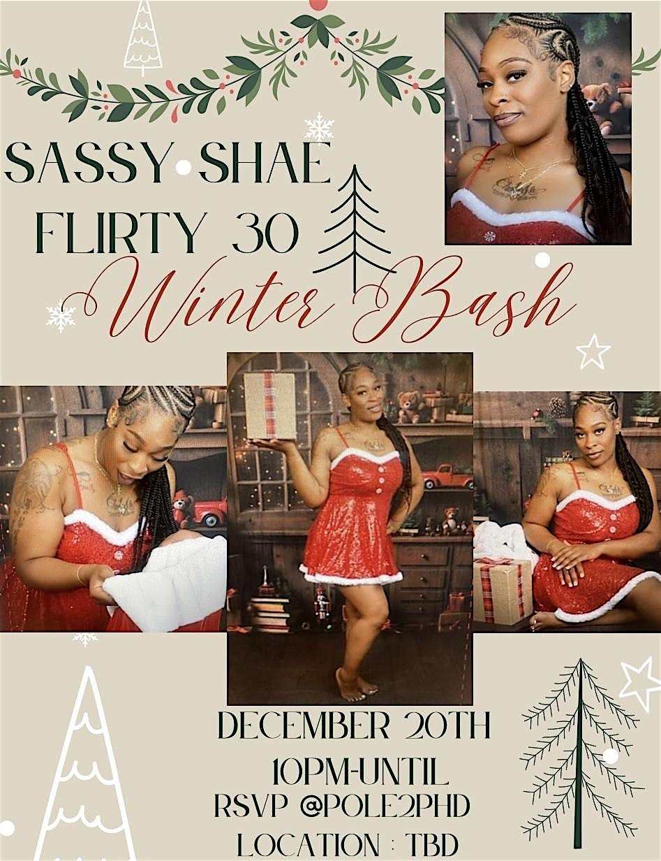 Sassy Shae Flirty 30 Winter Bash – Vallejo, CA