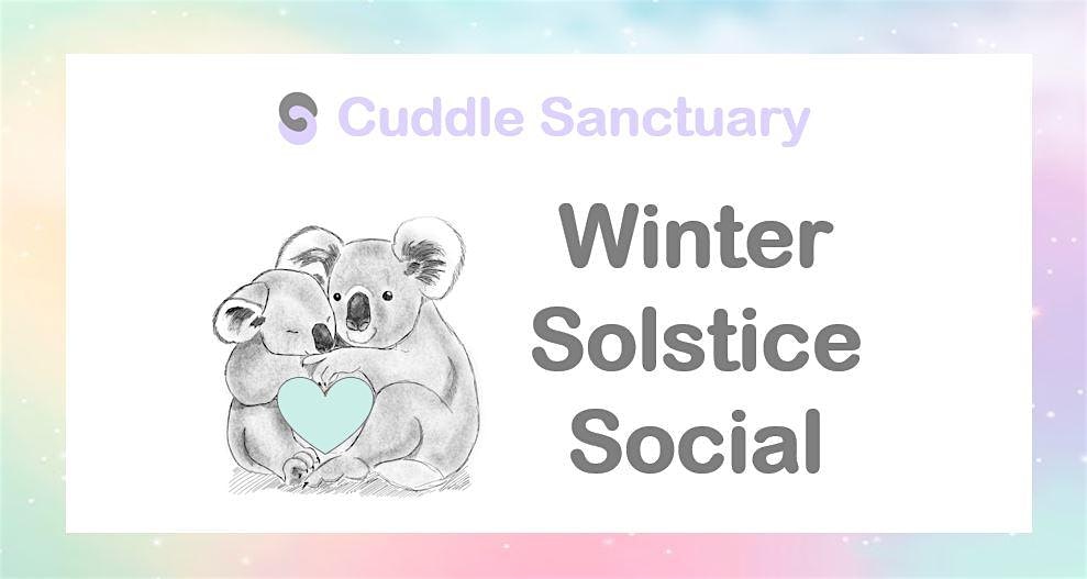 Cuddle Sanctuary Winter Solstice Social – Los Angeles, CA