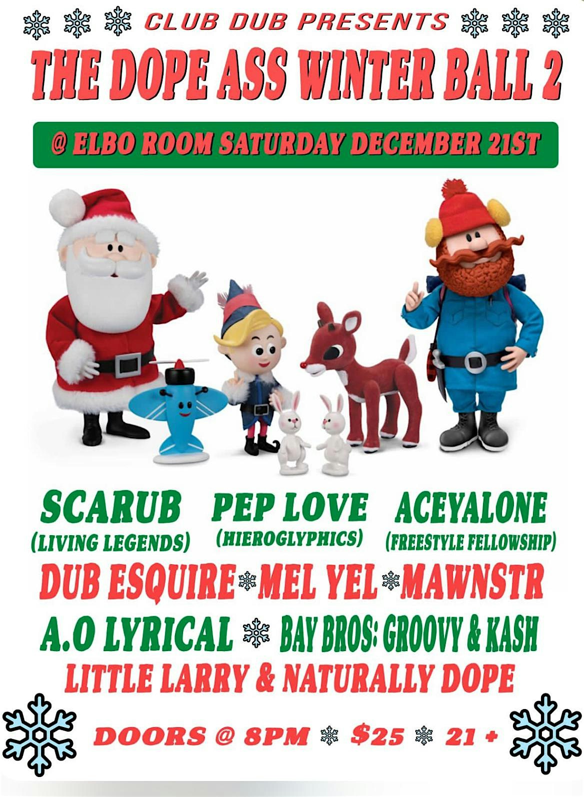 CLUB DUB’ s Dope Ass Winter Ball2! Scarub-PeP Luv- Aceyalone- Dub Esquire- – Oakland, CA