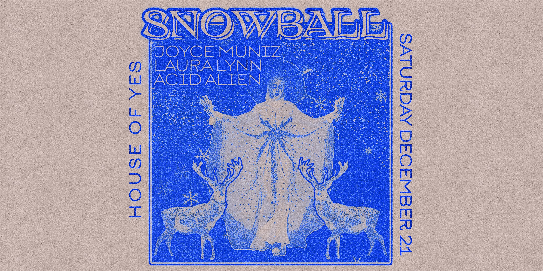 SNOW BALL • Joyce Muniz • Laura Lynn • Acid Alien – Brooklyn, NY