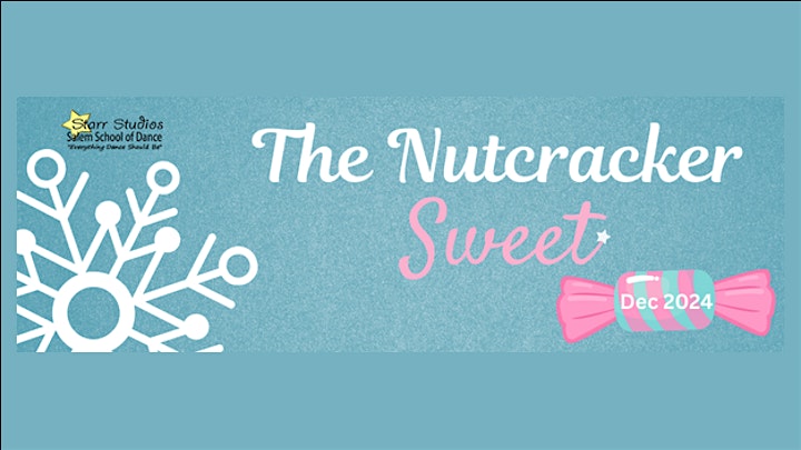 The Nutcracker “Sweet” Dance Recital *Show A* – Salem, OR