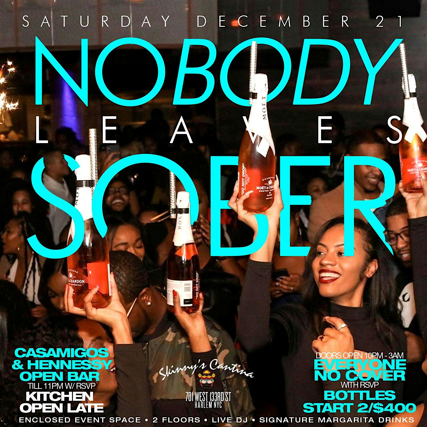 Nobody Leaves SOBER, Tequila & Henny Open Bar, Free Entry, Live Music – New York, NY