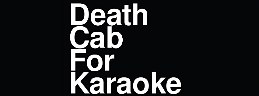 Death Cab For Karaoke – Costa Mesa, CA