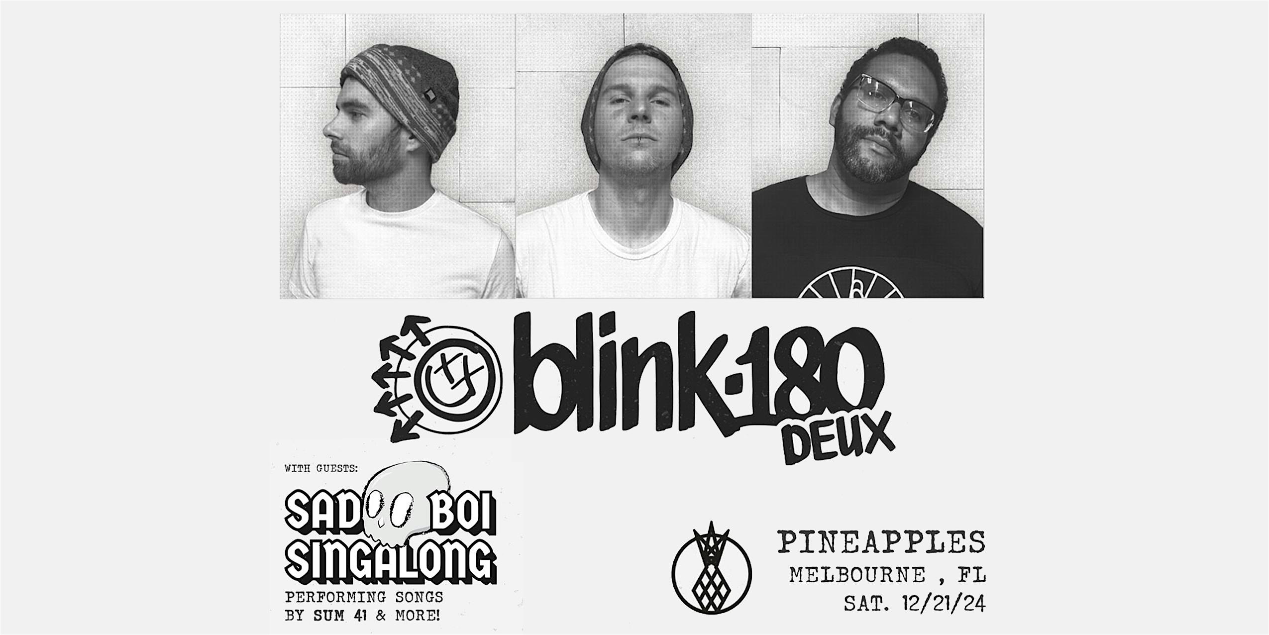 blink-180 Deux ft. Sad Boi Singalong at Pineapples – Melbourne, FL