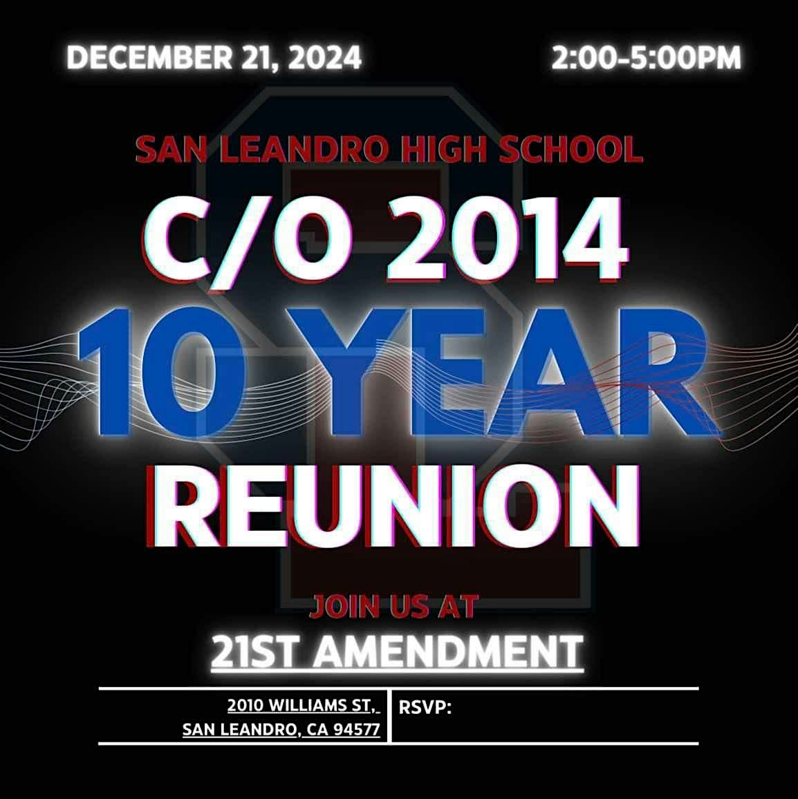 San Leandro High School Class Of 2014 10-Year Reunion. – San Leandro, CA