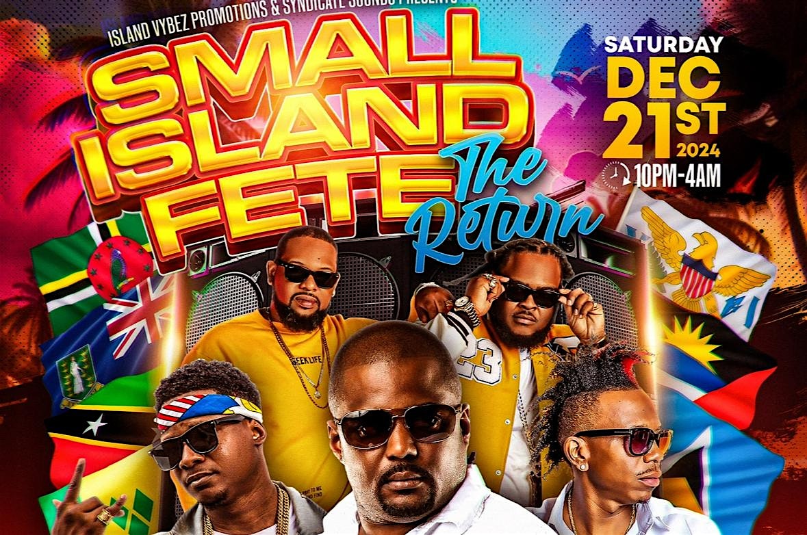 Small Island Fete ( THE RETURN) – christiansted, St Croix