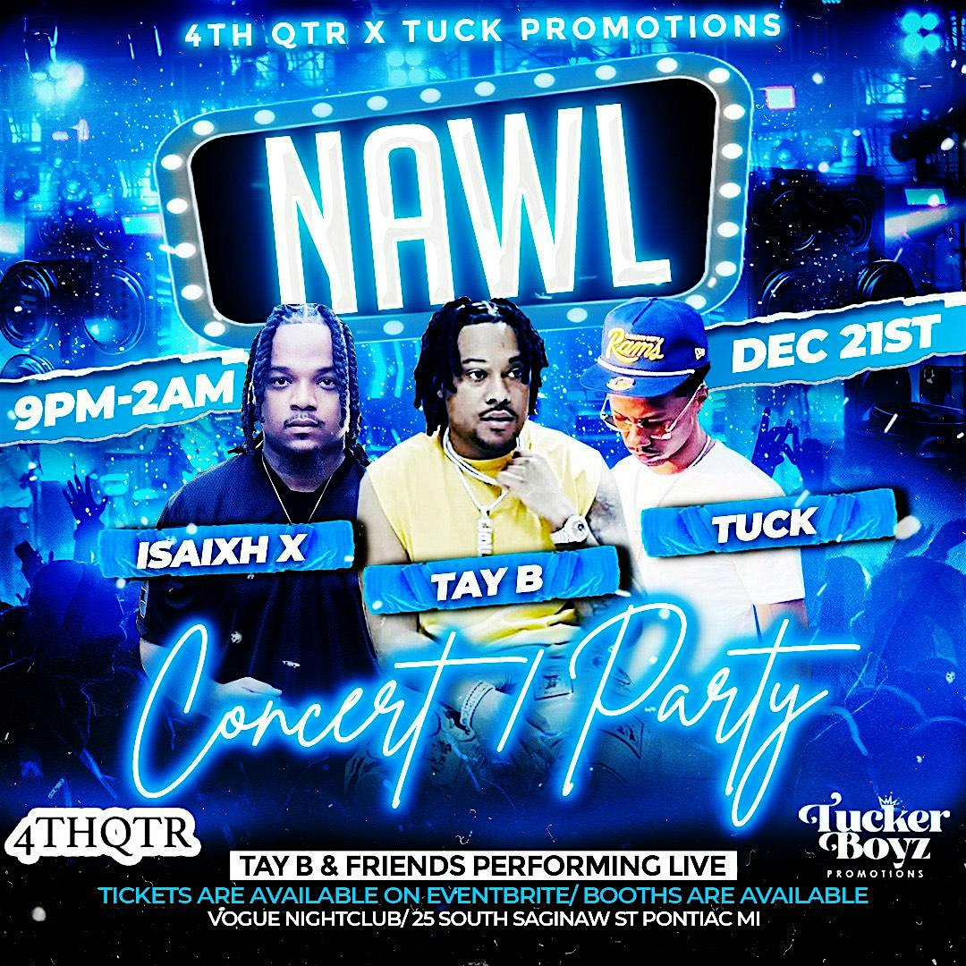 TAY B & FRIENDS “NAWL” CONCERT/PARTY – Pontiac, MI