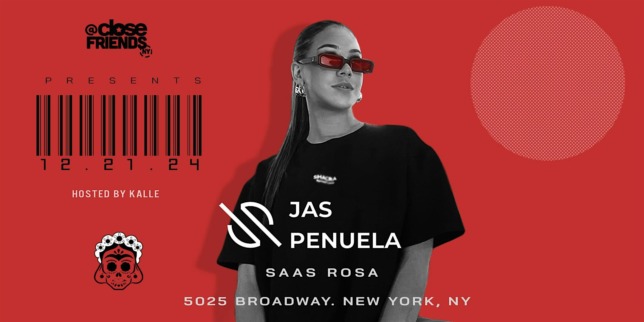 Close Friends NY Saturdays: Jas Penuela, Saas Rosa – New York, NY