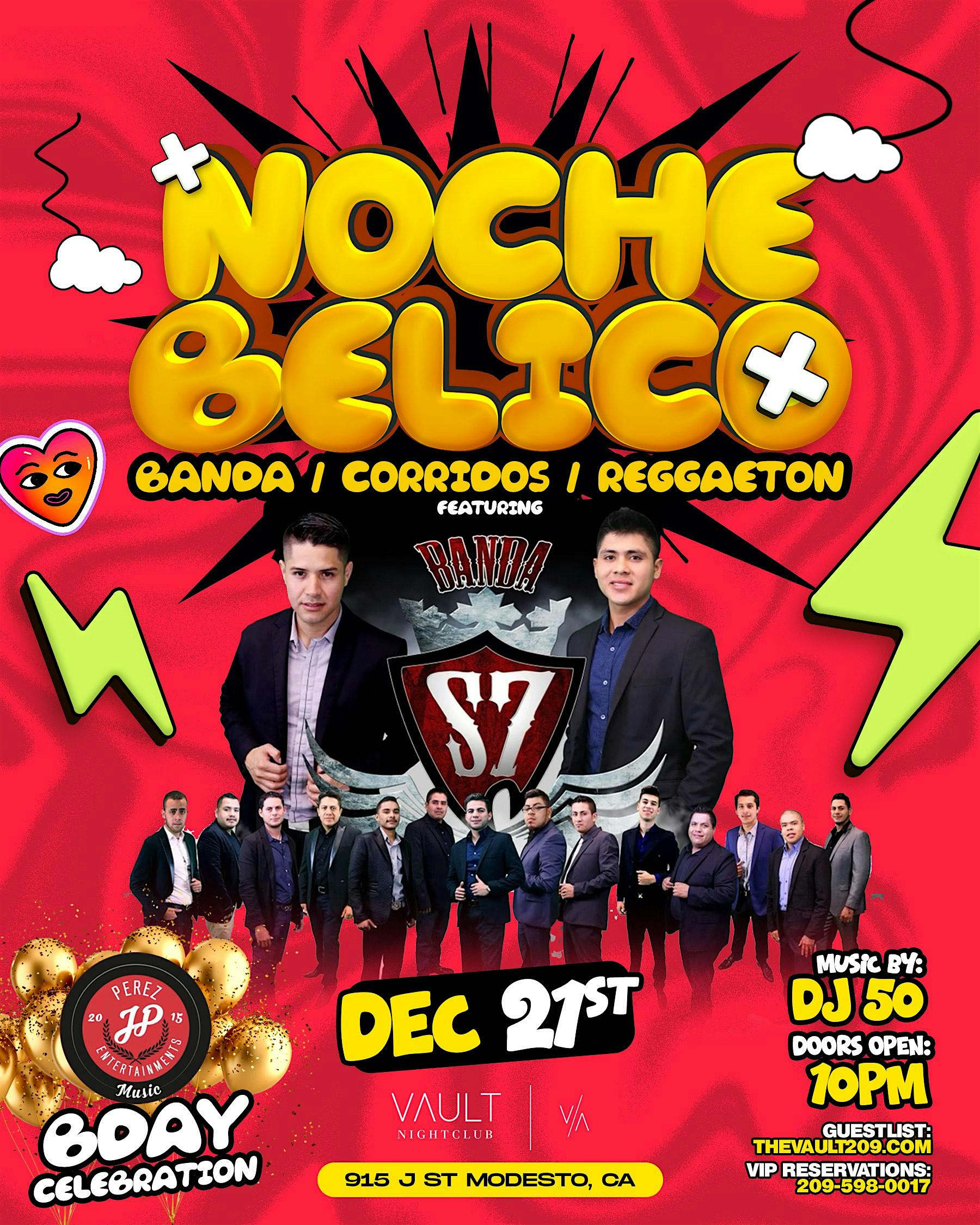 Noche Bèlico Featuring Band S7 @ Vault Nightclub Modesto – Modesto, CA