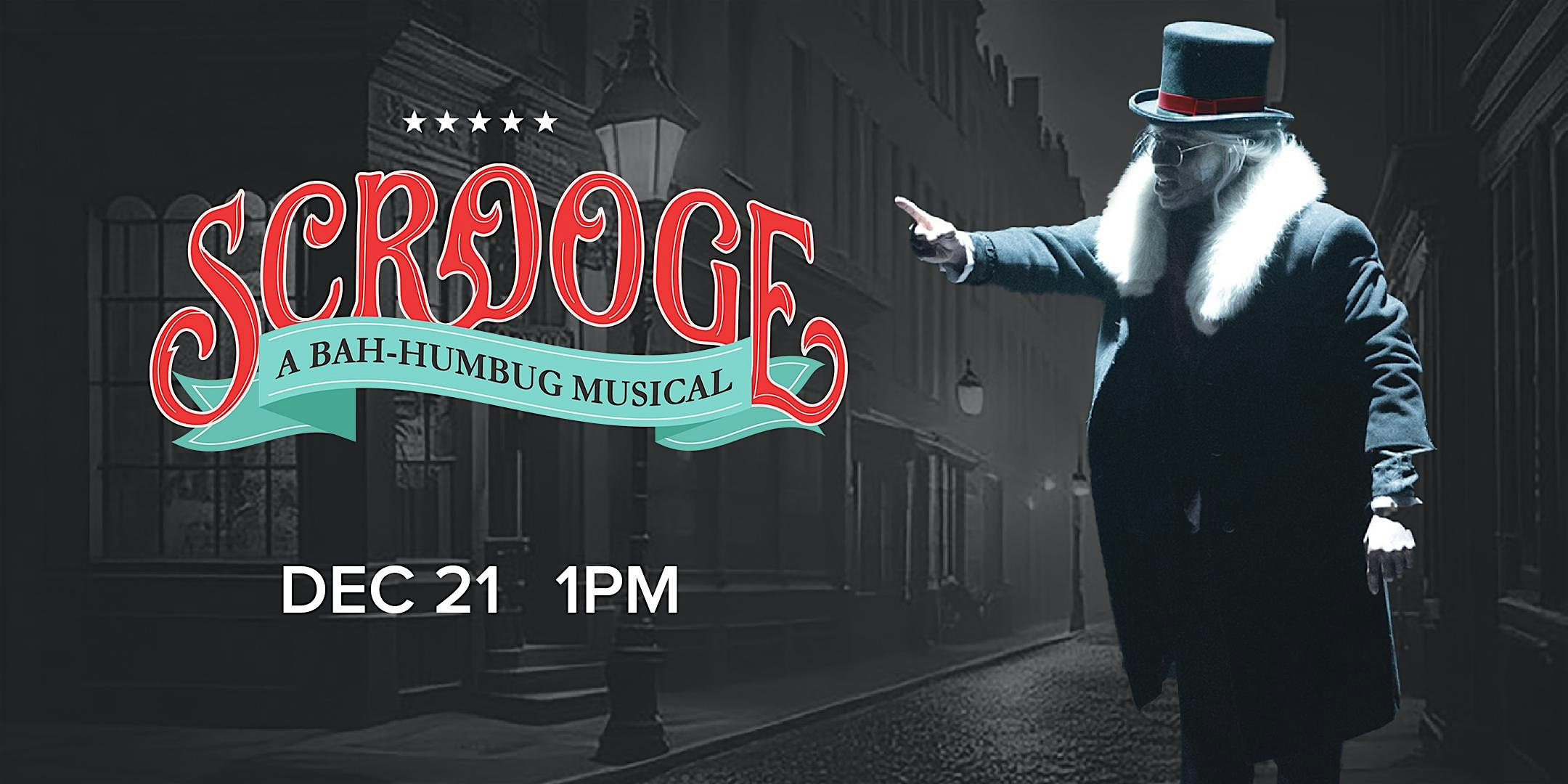 Scrooge! A Bah-Humbug Musical ~ Dec. 21st ~ 1:00 PM – Munster, IN