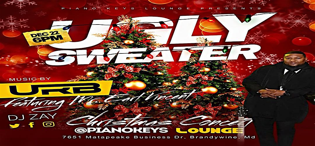 Ugly Sweater Party w/ URB Ft Vincent @ Piano Keys Lounge DEC 22 – Brandywine, MD