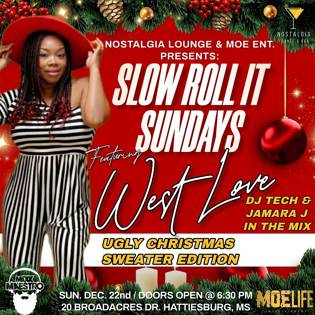 Slow Roll It Sundays Featuring “WEST LOVE” Live at Nostalgia Lounge & Bar – Hattiesburg, MS