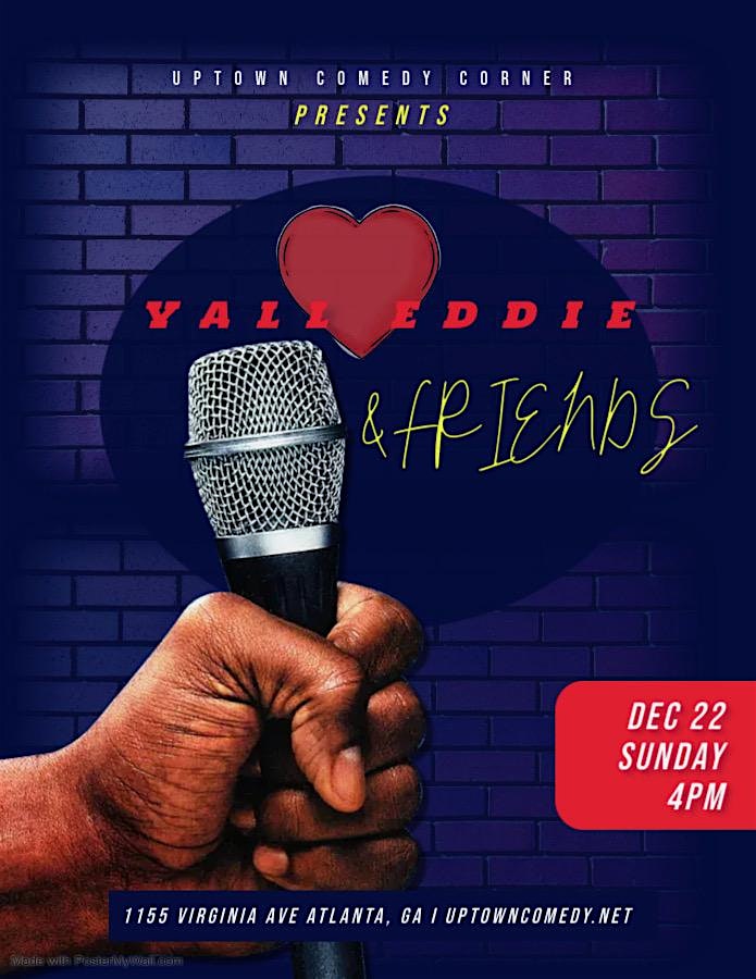 UPTOWN COMEDY PRESENTS : YALL LOVE EDDIE & FRIENDS SHOW – Hapeville, GA