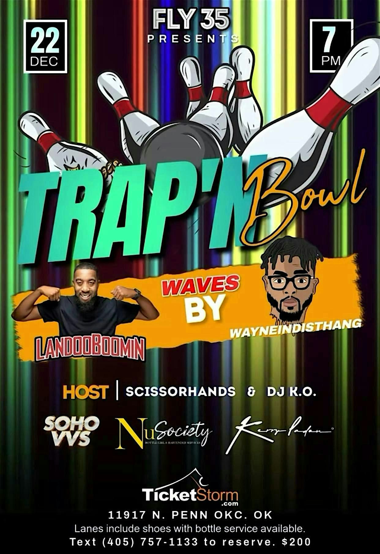 FLY-35 Presents TRAP-N-BOWL! W/ DJs LANDOO BOOMIN & WAYNEINDISTHANG! – Oklahoma City, OK