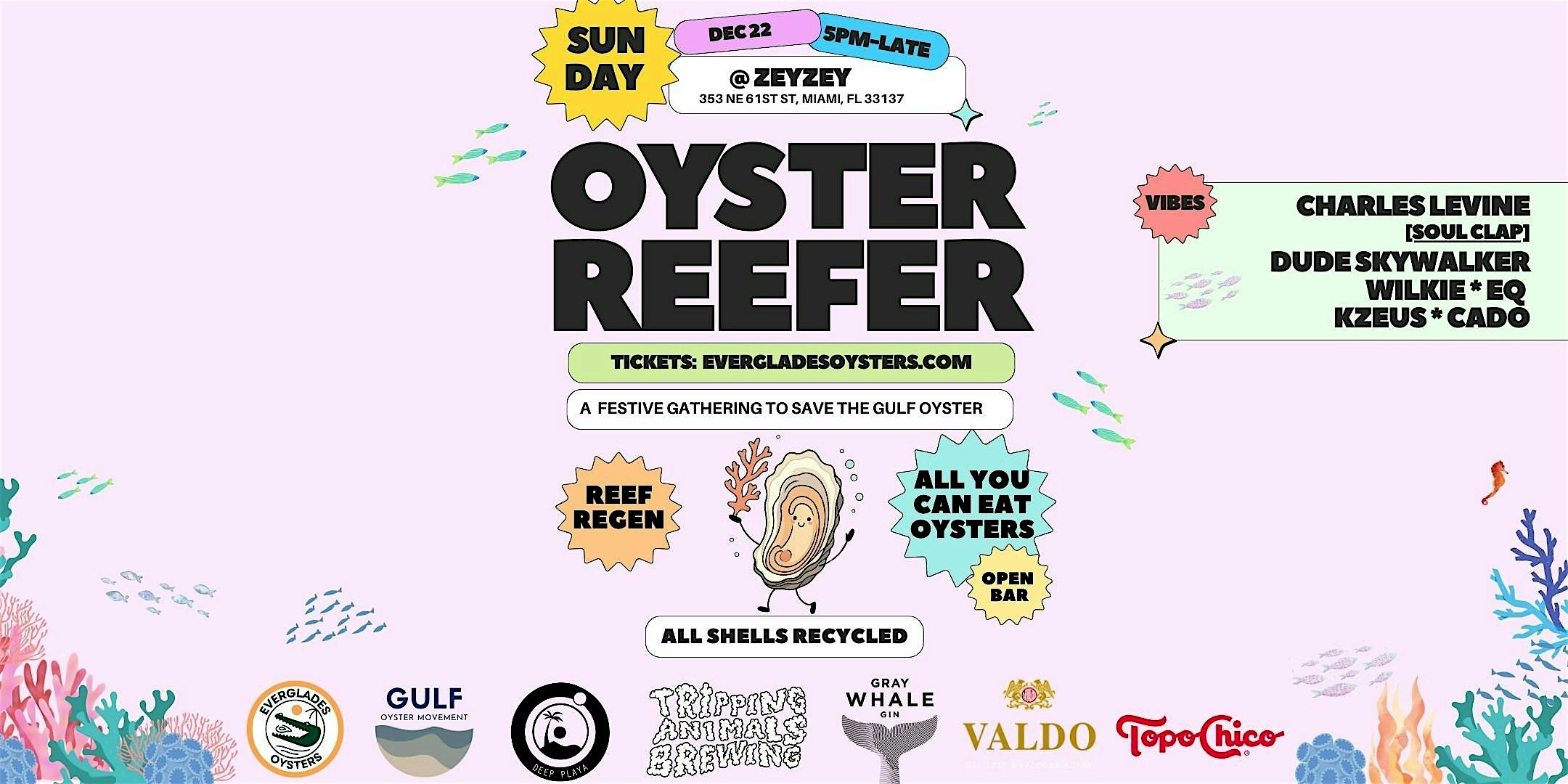 OYSTER REEFER ~ All-You-Can-Eat & Drink To Help Save The Gulf Oyster – Miami, FL