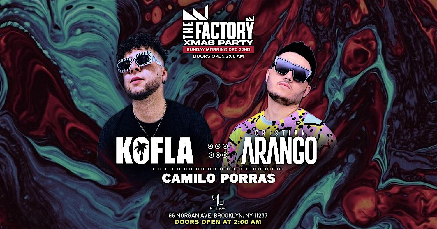 The Factory Xmas Party | Kofla | Cristian Arango | & More – Brooklyn, NY