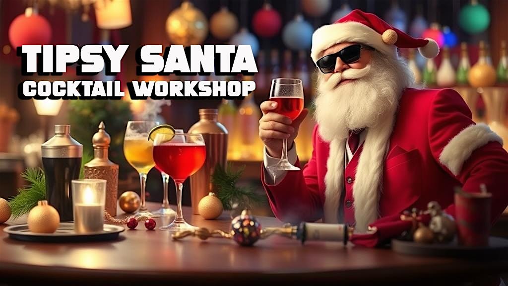 Tipsy Santa Cocktail Workshop – Atlanta, GA